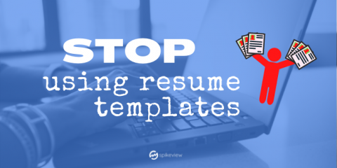 stop using resume templates
