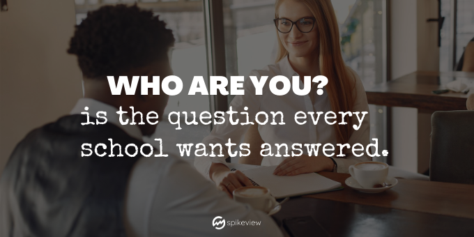 "Who are you?" is the question every school wants answered