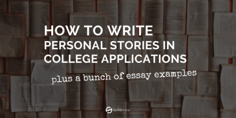 How to write personal stories in college application essays