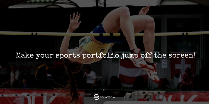 make your spikeview sports portfolio jump off the screen