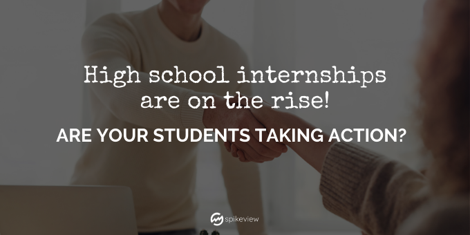 high school internships are on the rise, are your students taking action