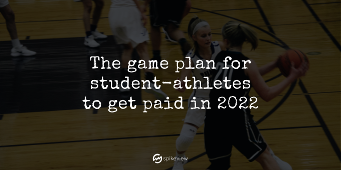 game plan for student-athletes to get paid in 2022 - NIL