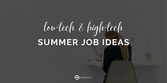 low-tech and high-tech summer job ideas
