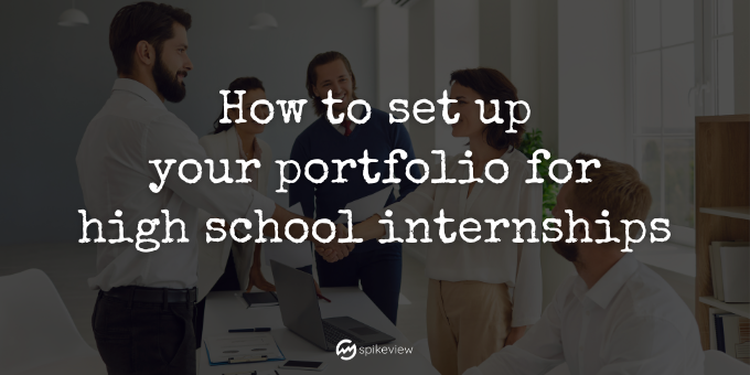 set up your portfolio for high school internships