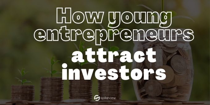 how young entrepreneurs attract investors
