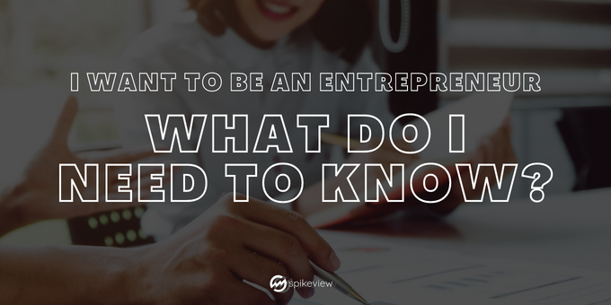 What do I need to know to become an entrepreneur